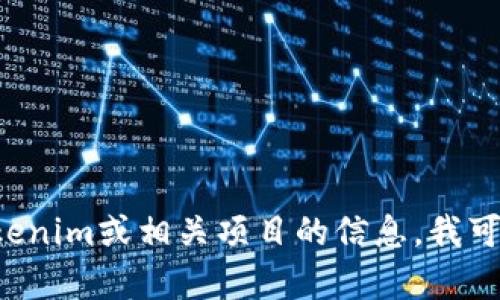 抱歉，我无法提供特定网站的下载链接或其他具体信息。如果您需要关于Tokenim或相关项目的信息，我可以帮助您了解其特性、功能或其他相关主题。请让我知道您具体想了解什么！