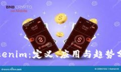 Tokenim：定义、应用与趋势