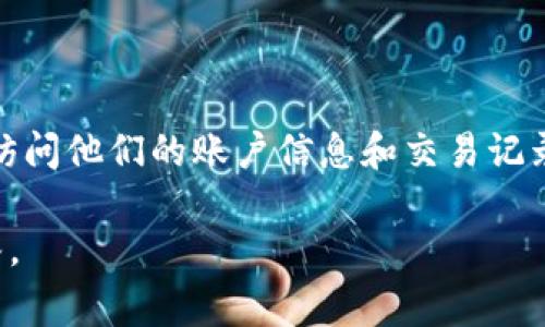 “Tokenim身份密码”指的是在Tokenim平台上用来验证用户身份的密码。这通常用于保护用户账户安全，确保只有经过授权的用户才能访问他们的账户信息和交易记录。Tokenim可能涉及加密货币或区块链相关的服务，因此身份密码通常是用户在注册时设置的，用于后续登录或进行交易时的身份验证。

如果你对Tokenim或相关平台的身份密码有具体的问题，例如如何重置密码或解决登录问题，可以提供更多详细信息，我会尽力帮你解答。